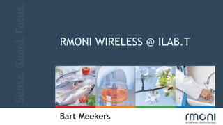 RMONI wireless @ iLAB.t Bart Meekers 