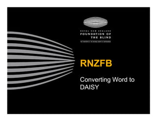 RNZFB Converting Word to DAISY 