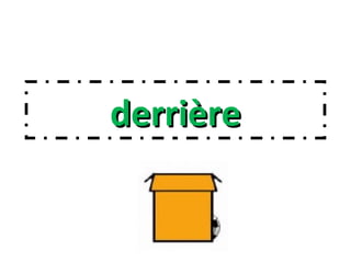 derrièrederrière
 