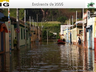 Enchente de 2006


         Clique para editar o
          formato do texto da
          estrutura de tópicos
            2º Nível da
             estrutura de tópicos
               − 3º Nível da
                 estrutura de
                 tópicos
                   4º Nível da
                    estrutura de
                    tópicos
 