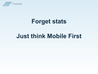 Forget stats

 Just think Mobile First



We layer cities with new meaning
 