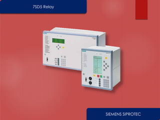 SIEMENS SIPROTEC
7SD5 Relay
 