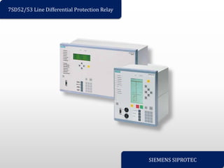 SIEMENS SIPROTEC
7SD52/53 Line Differential Protection Relay
 