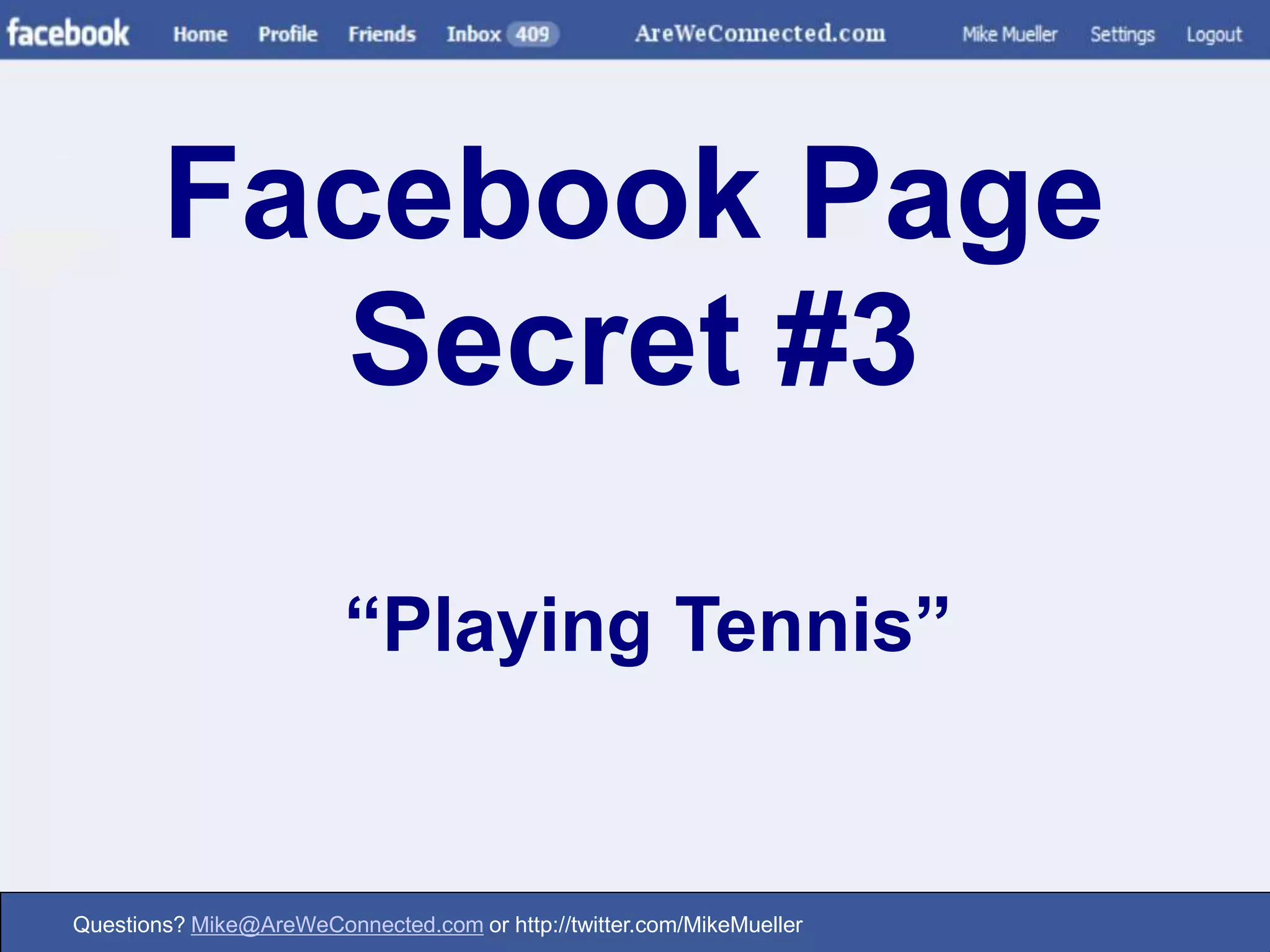 Facebook Page Secret #3“Playing Tennis”