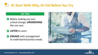 © eG Innovations, Inc. | www.eginnovations.com
#1 Start With Why, Or Fail Before You Try
• Before making any non-
critical change, UNDERSTAND
the use case
• LISTEN to users
• ENGAGE with management
to understand business needs
DO THIS
 