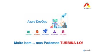 #AzureR
Muito bom… mas Podemos TURBINA-LO!
 