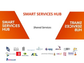 SMART SERVICES HUB
Shared Services
 