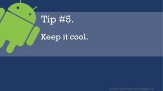 © 2016 Quick Heal Technologies Ltd.
Tip #7.
Get your new Android phone
insured.
 