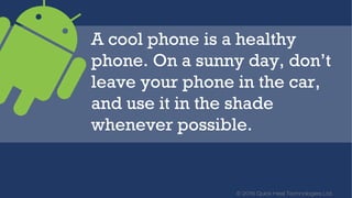 © 2016 Quick Heal Technologies Ltd.
Having your phone insured
protects the investment that
you have made in it.
 