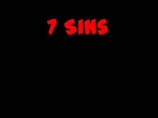 7 Sins

 