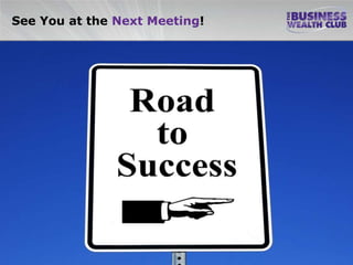 See You at the Next Meeting!
 