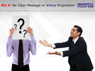 Sin 4: No Clear Message or Value Proposition
 