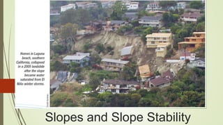Slopes and Slope Stability
 