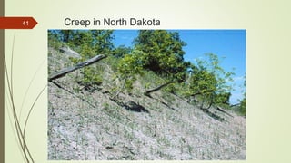 Creep in North Dakota
R. R. Gadgil, Dept. of Earth Science, Goa University
41
 