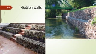 Gabion walls
R. R. Gadgil, Dept. of Earth Science, Goa University
69
 