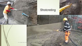 Shotcreting
R. R. Gadgil, Dept. of Earth Science, Goa University
81
 