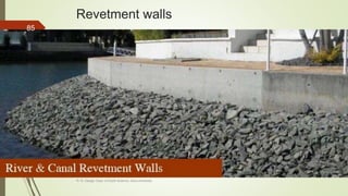 Revetment walls
R. R. Gadgil, Dept. of Earth Science, Goa University
85
 