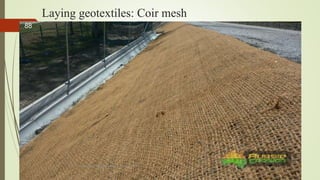 Laying geotextiles: Coir mesh
R. R. Gadgil, Dept. of Earth Science, Goa University
88
 