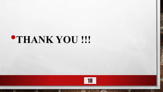 •THANK YOU !!!
18
 