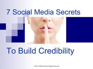 7 Social Media Secrets To Build Credibility   