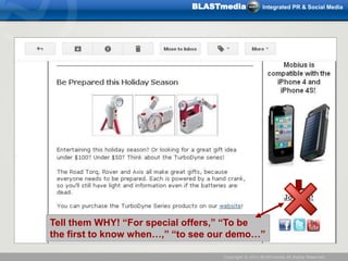 BLASTmedia              Integrated PR & Social Media




Tell them WHY! “For special offers,” “To be
the first to know whe...