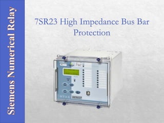 7SR23 High Impedance Bus Bar
Protection
 