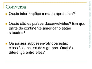 Conversa Para você, e de acordo com o texto, o que é cultura McWorld, expressão que pode ser traduzida como cultura McMundo?A empresa McDonald’s tornou-se um dos símbolos da presença e da dominação dos Estados Unidos no mundo todo. Mas o domínio desse país está presente em nosso cotidiano de muitas outras formas. Dê exemplos da influência estadunidense:no vestuário;na arte (música, cinema, literatura);no lazer.Parte integrante da obra Geografia homem & espaço, Editora Saraiva