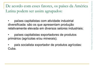 Conversa Quais informações o mapa apresenta?Quais são os países desenvolvidos? Em que parte do continente americano estão situados?Os países subdesenvolvidos estão classificados em dois grupos. Qual é a diferença entre eles?Parte integrante da obra Geografia homem & espaço, Editora Saraiva