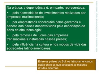       a maneira como as riquezas foram distribuídas;