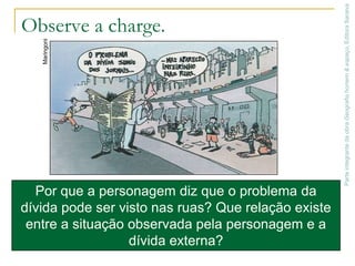 O mapa revela uma forte concentração das indústrias de ponta nos países desenvolvidos. Os produtos fabricados por essas indústrias são de valor bastante elevado e, ao serem exportados, geram lucros consideráveis para seus países.Parte integrante da obra Geografia homem & espaço, Editora SaraivaOs países subdesenvolvidos caracterizam-se:     pela dependência — tecnológica, cultural e financeira — em relação aos desenvolvidos.Na prática, a dependência é, em parte, representada:     pela necessidade de investimentos realizados por empresas multinacionais;