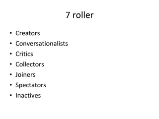 7 roller Creators Conversationalists Critics Collectors Joiners Spectators Inactives 