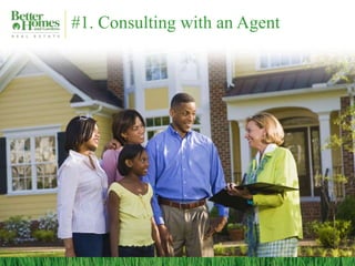 #1. Consulting with a Real Estate Agent
#1. Consulting with an Agent
 