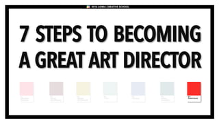 7 Steps To Becoming A Great Art Director or Designer