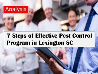 Analysis
7 Steps of Effective Pest Control
Program in Lexington SC