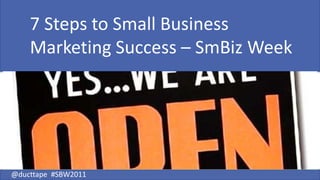 7 Steps to Small BusinessMarketing Success – SmBiz Week 
