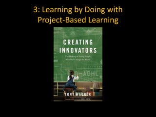 3: Learning by Doing with
 Project-Based Learning
 