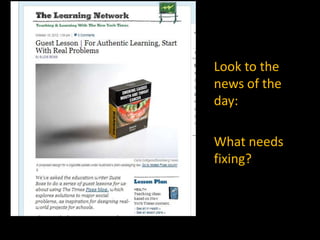 Look to the
news of the
day:

What needs
fixing?
 