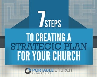 7STEPS
TO CREATING A
STRATEGIC PLAN
FOR YOUR CHURCH
 