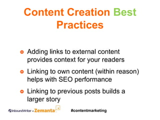 Content Creation Best
     Practices

Adding links to external content
provides context for your readers
Linking to own co...