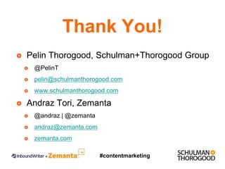 Thank You!
Pelin Thorogood, Schulman+Thorogood Group
 @PelinT
 pelin@schulmanthorogood.com
 www.schulmanthorogood.com

And...
