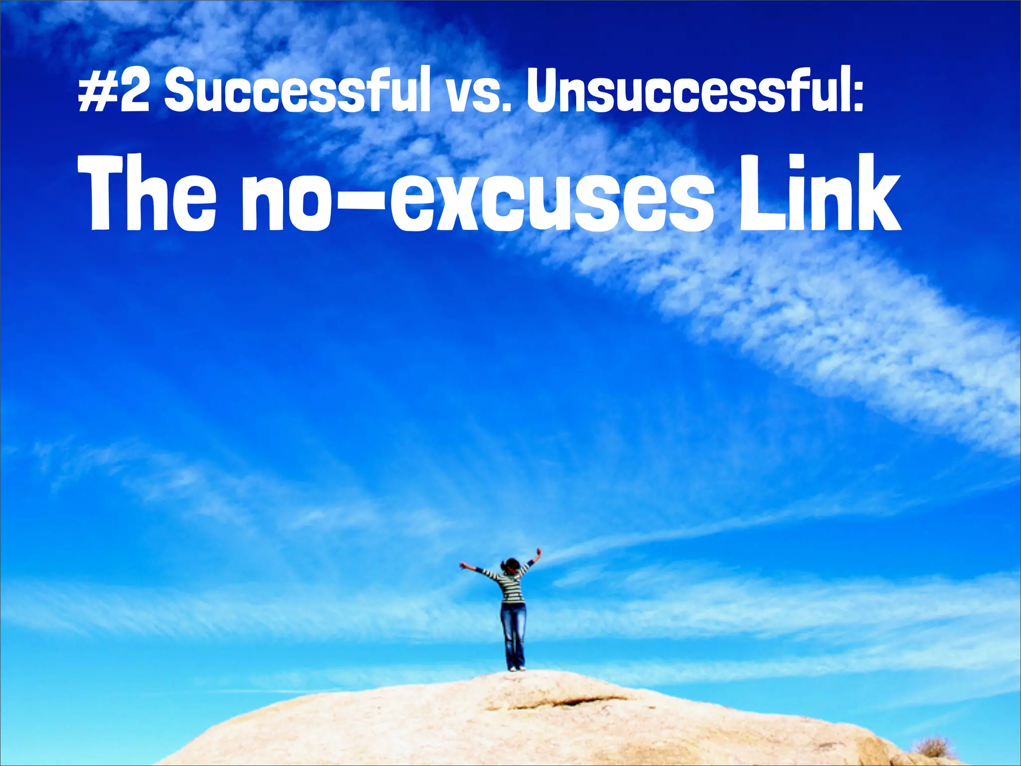 #2 Successful vs. Unsuccessful:
The no-excuses Link
 