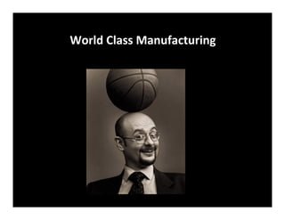 World Class Manufacturing
 