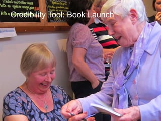 + 
Credibility Tool: Book Launch 
 
