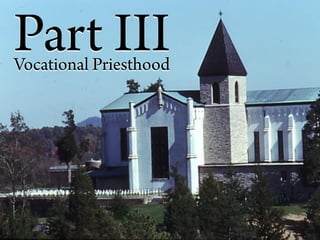Part III
Vocational Priesthood
 