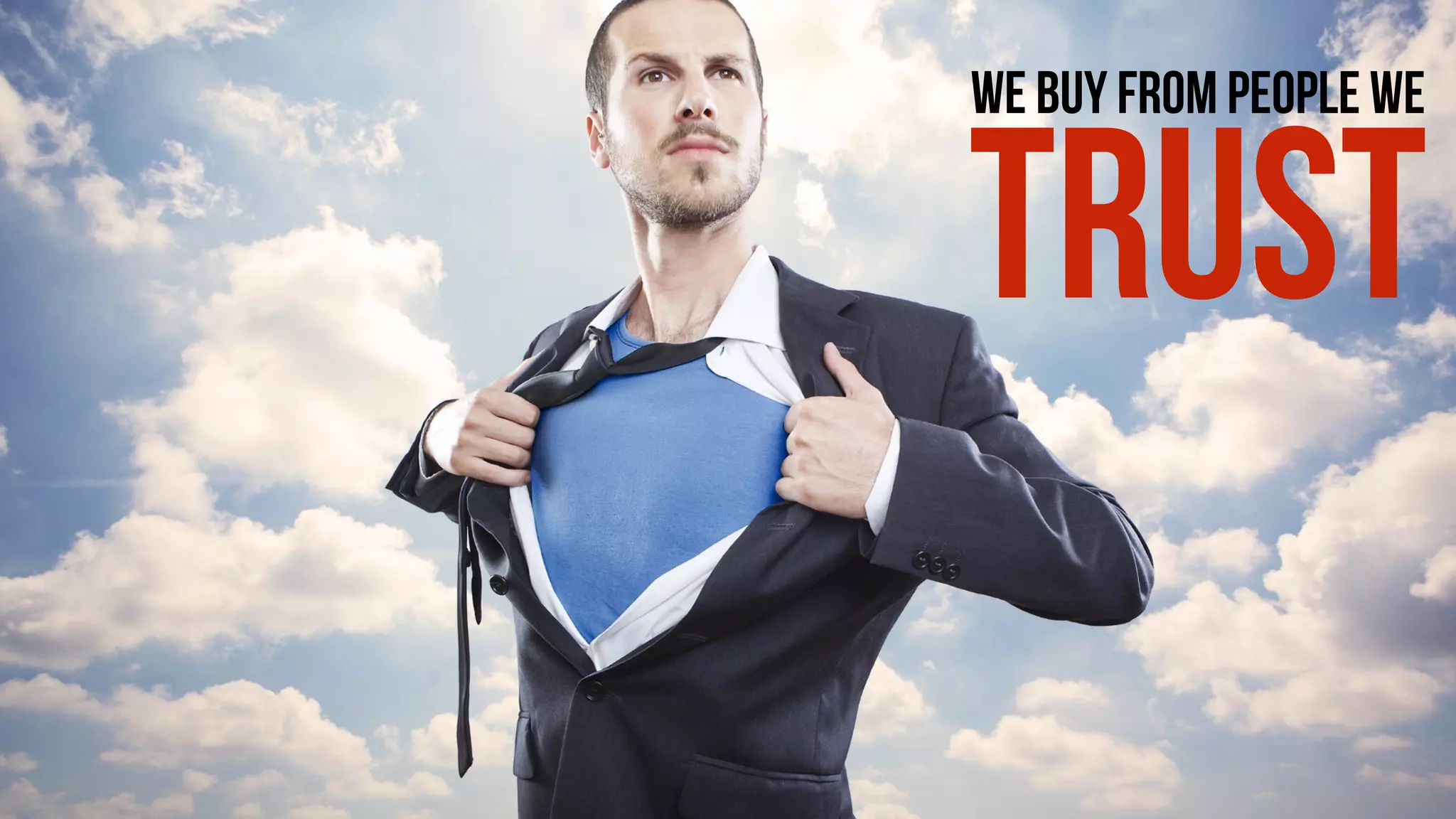 WE BUY FROM PEOPLE WE
TRUST
 