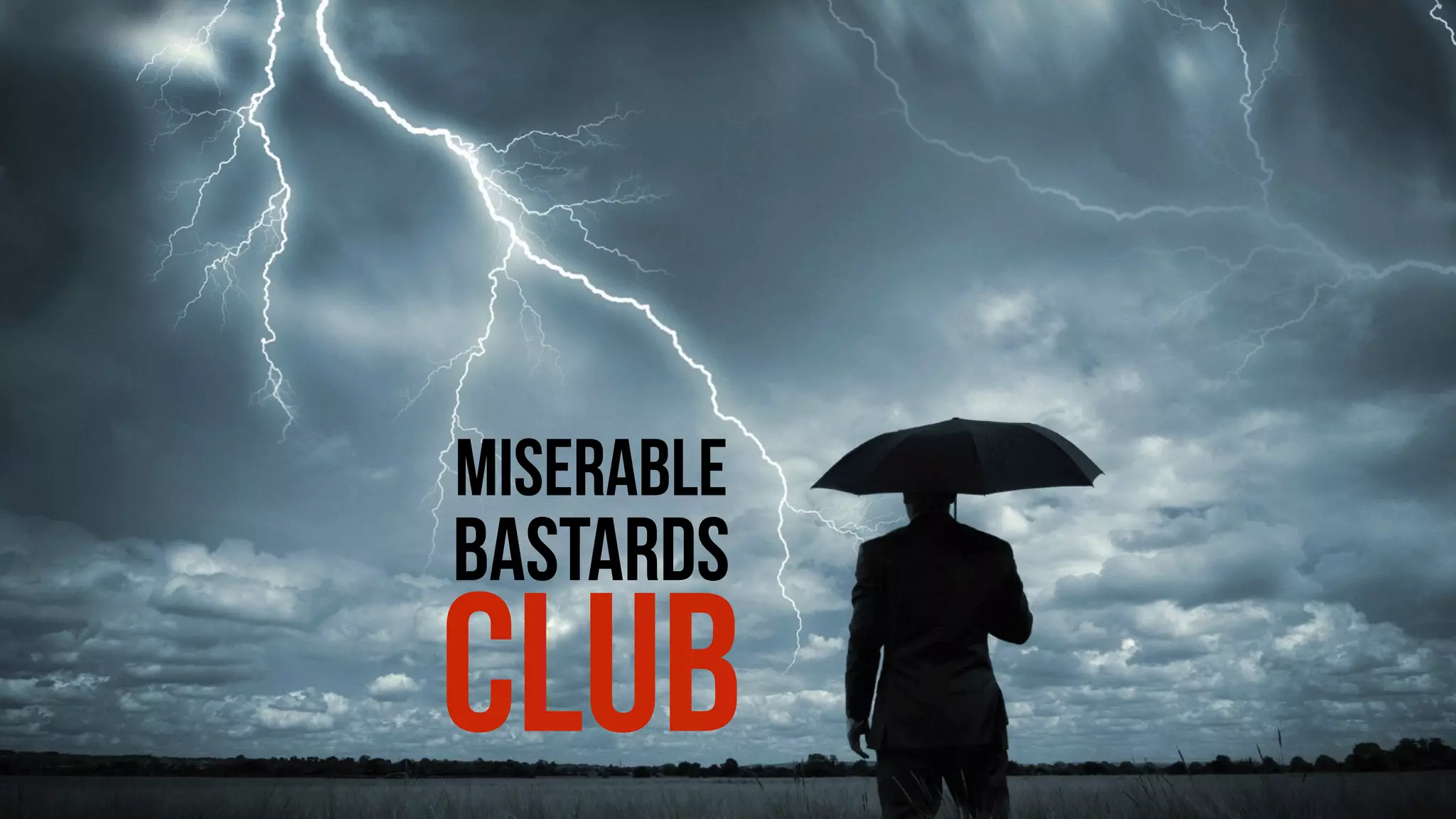 MISERABLE
BASTARDS
CLUB
 