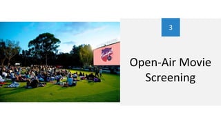 3
Open-Air Movie
Screening
 