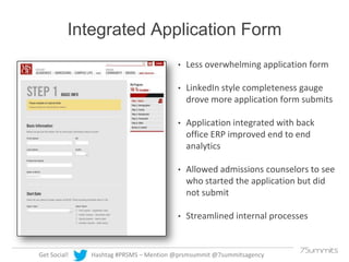 Integrated Application Form
•
•

LinkedIn style completeness gauge
drove more application form submits

•

Application int...