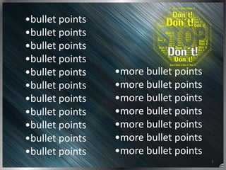 7
•bullet	
  points	
  
•bullet	
  points	
  
•bullet	
  points	
  
•bullet	
  points	
  
•bullet	
  points	
  
•bullet	
 ...