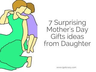 7 surprising mother's day gifts ideas from daughter